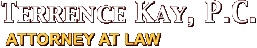 Terrence Kay, P.C. Attorney At Law